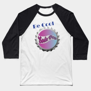 Be Cool, Soda Pop Baseball T-Shirt